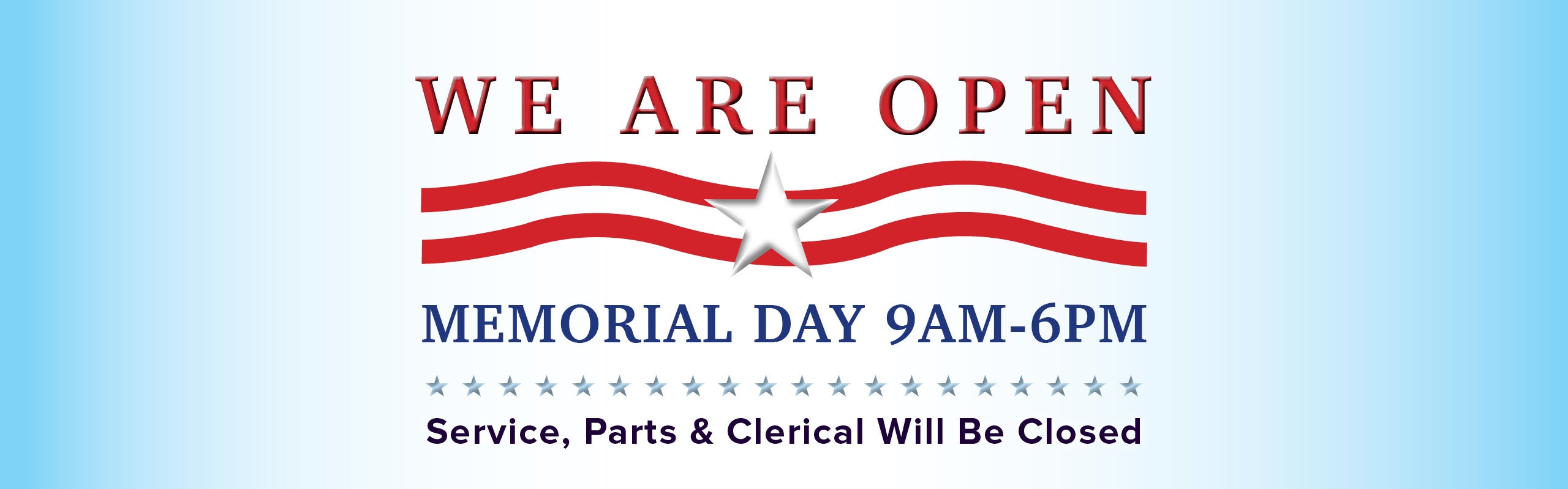 Open Memorial Day 9am-6pm